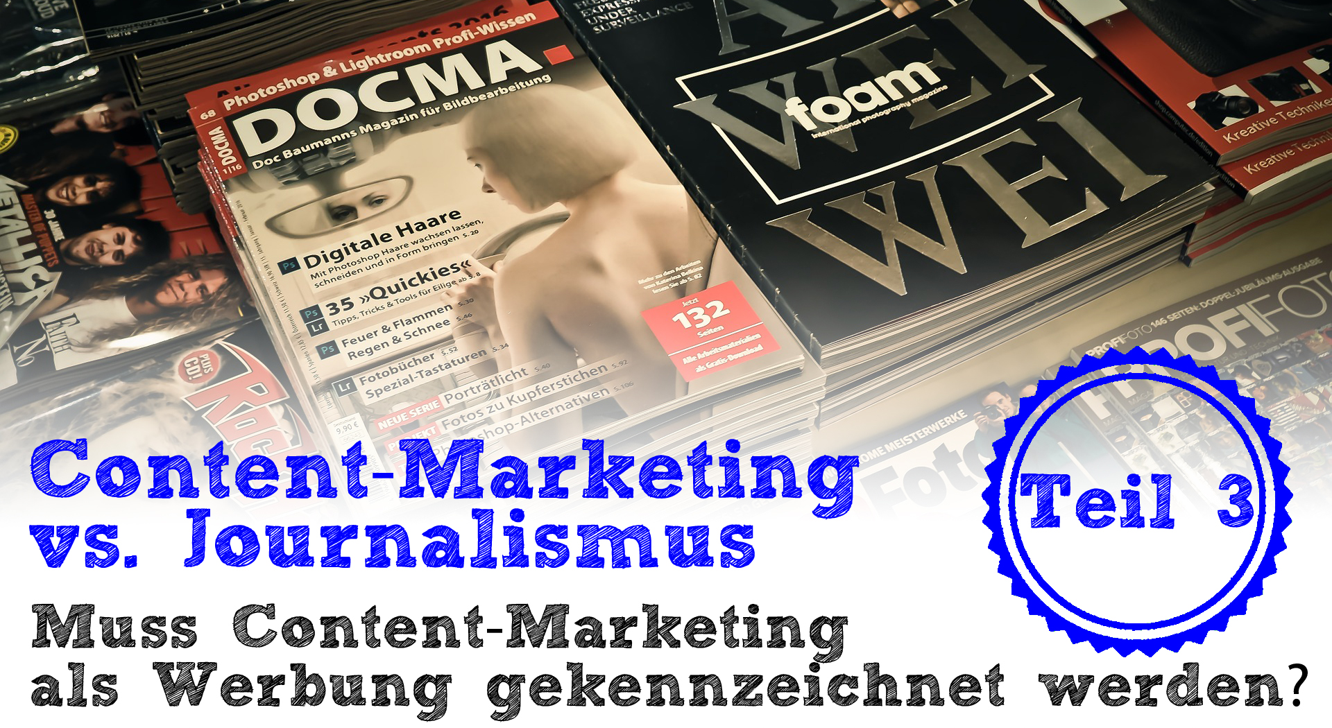 Content-Marketing vs. Journalismus - Teil 3: Muss Content-Marketing als Werbung gekennzeichnet werden?