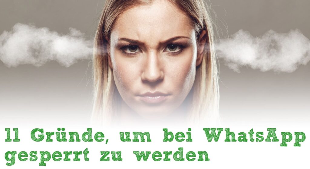 11 Gründe, um bei WhatsApp gesperrt zu werden – oder: Kann man bei WhatsApp gesperrt werden?